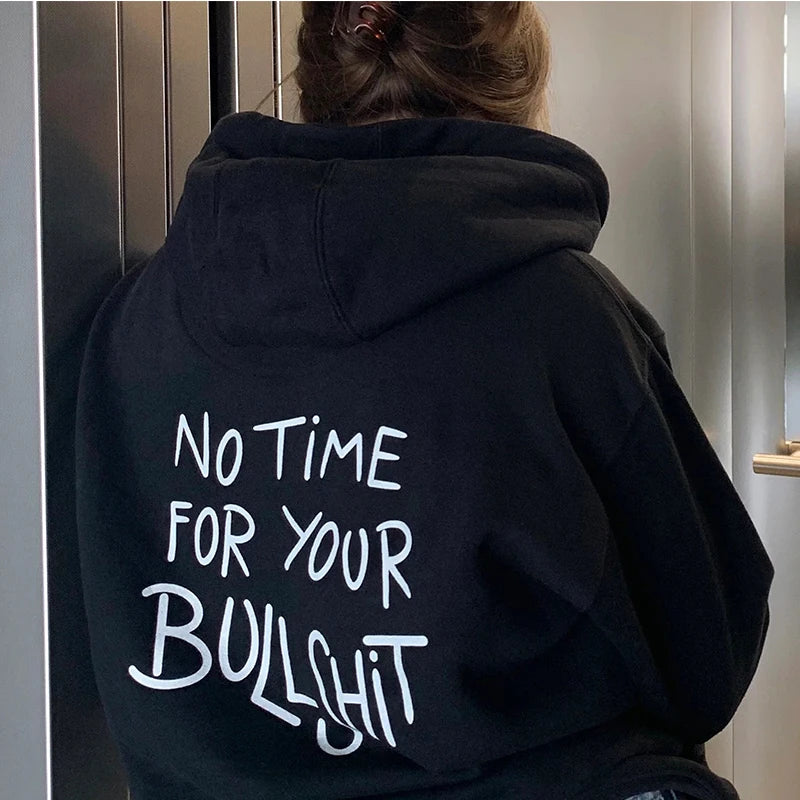 No Time for Your Bullshit Women Hoodies Cotton Loose Vintage Graphic Hoody Y2k Back Printed Unisex Black Pullovers O Neck - GSINAS.com